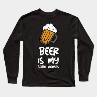 Beer is my spirit animal Long Sleeve T-Shirt